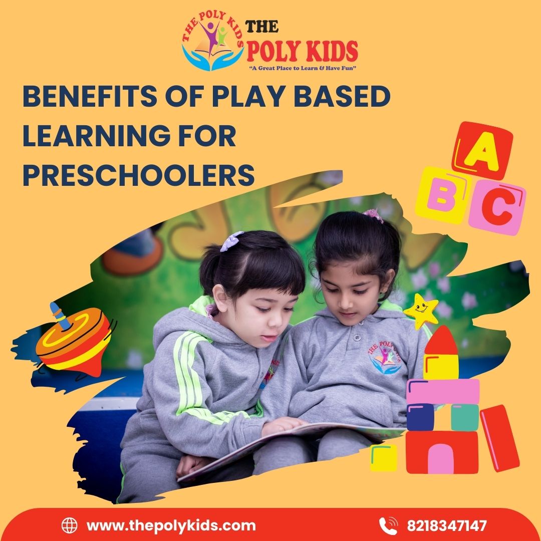 Benefits of Play Based Learning for Preschoolers