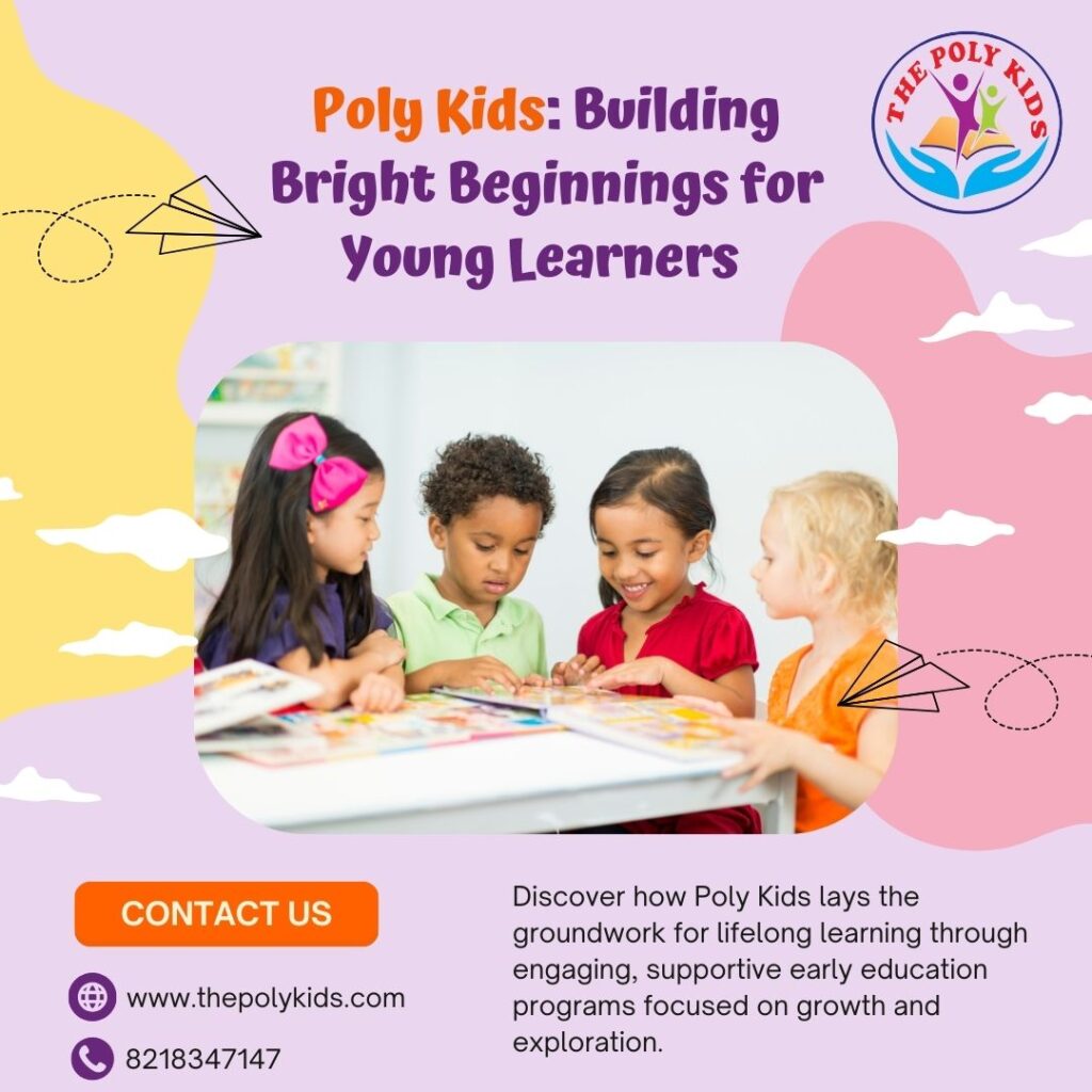 Poly Kids Building Bright Beginnings for Young Learners