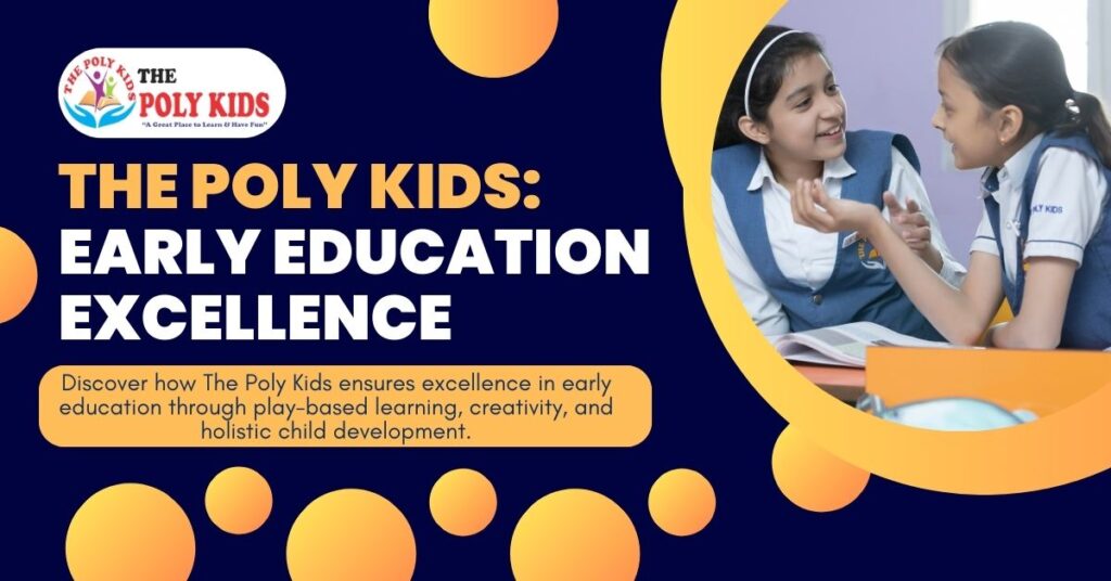 The Poly Kids Early Education Excellence