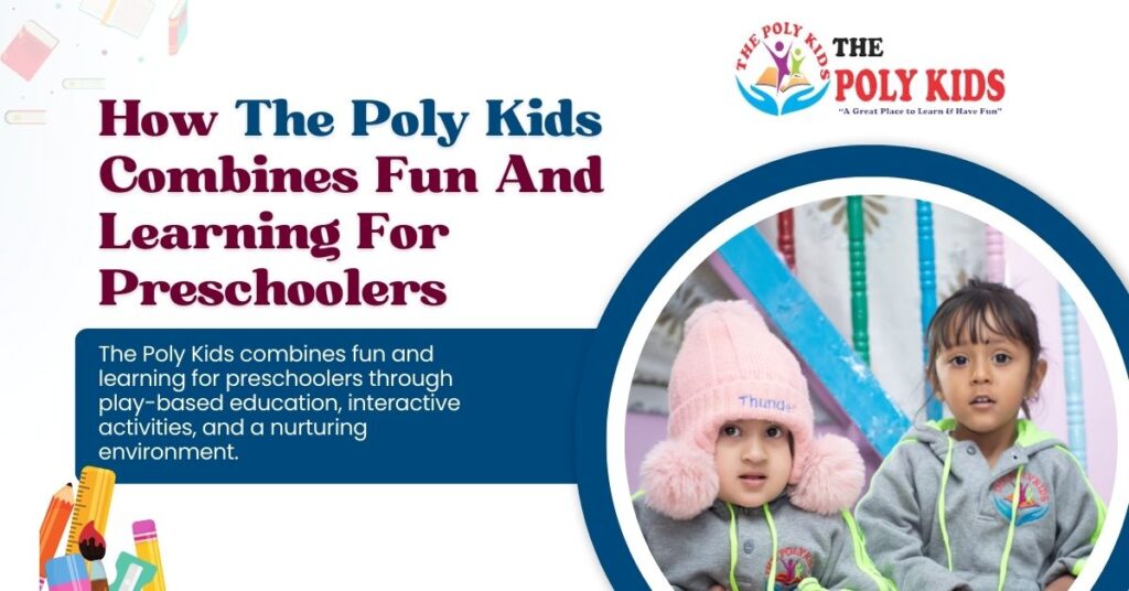 How The Poly Kids Combines Fun and Learning for Preschoolers