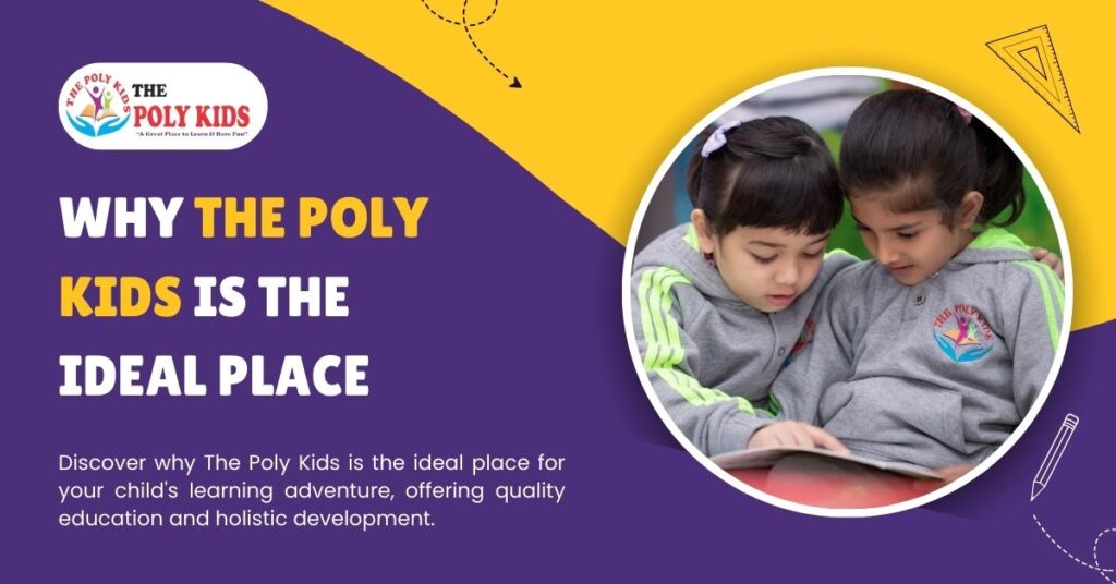 Why The Poly Kids Is the Ideal Place