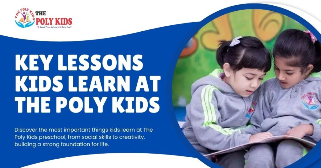 Key Lessons Kids Learn At The Poly Kids