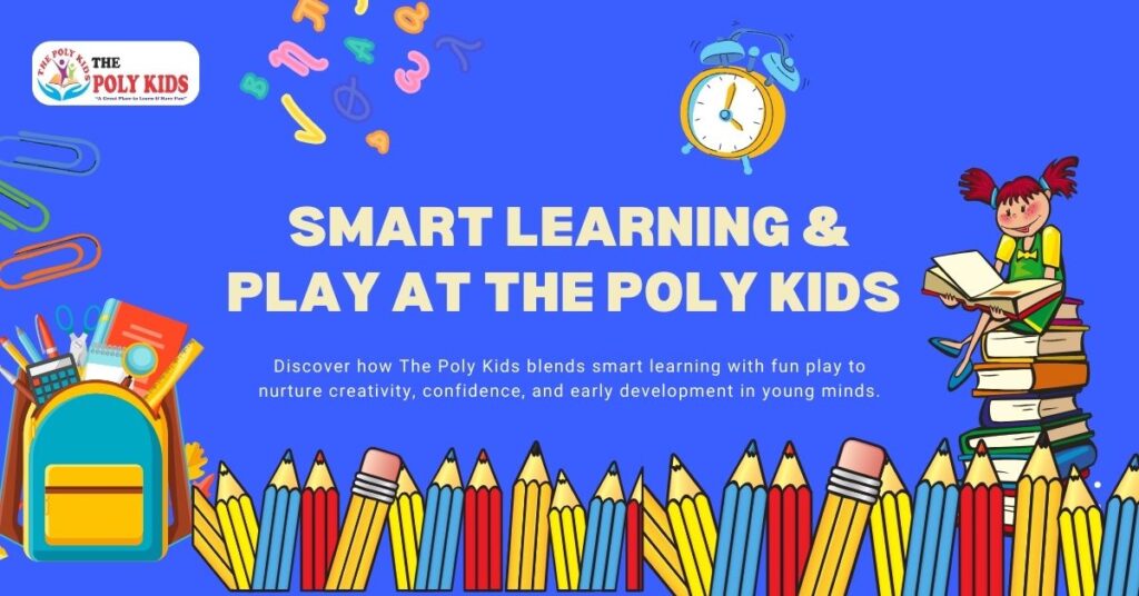 Smart Learning & Play at The Poly Kids